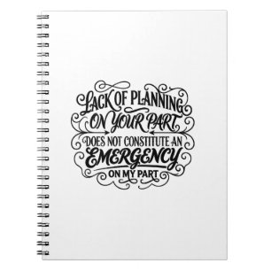 Cuaderno Falta de planificación diciendo divertido sarcásti