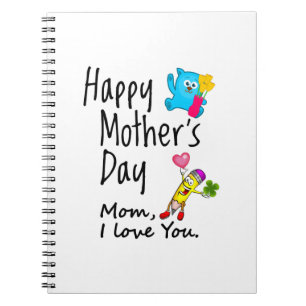 Cuaderno Feliz Día de la Madre. Mamá, te amo.