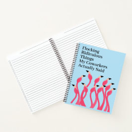Cuaderno Flocking Ridiculous Real Coworker Quotes