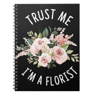 Cuaderno Flor Lover   Créanme, soy un florista