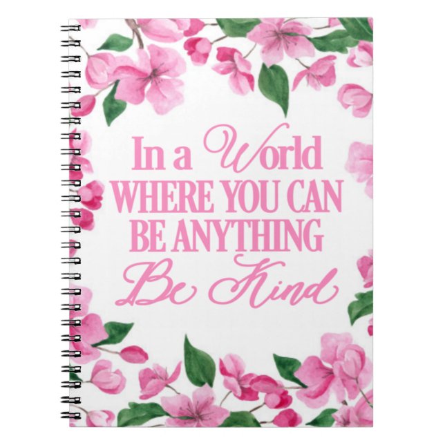 Cuaderno Floral rosa/En un mundo donde puedes ser cualquier (Frente)
