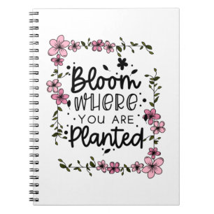 Cuaderno florecer donde estás plantado
