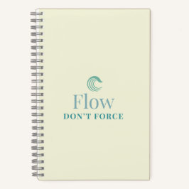 Cuaderno Flow Don’t Force Minimal Motivational Notebook