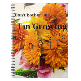 Cuaderno Flower Journal "No me molestes, estoy creciendo"