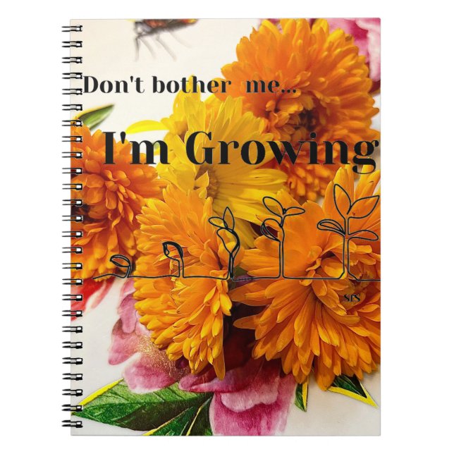 Cuaderno Flower Journal "No me molestes, estoy creciendo" (Frente)