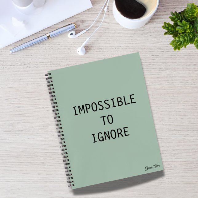 Cuaderno Frase divertida moderna imposible de ignorar (Funny quote Impossible To Ignore modern notebook. The quote can be changed if you wish!)