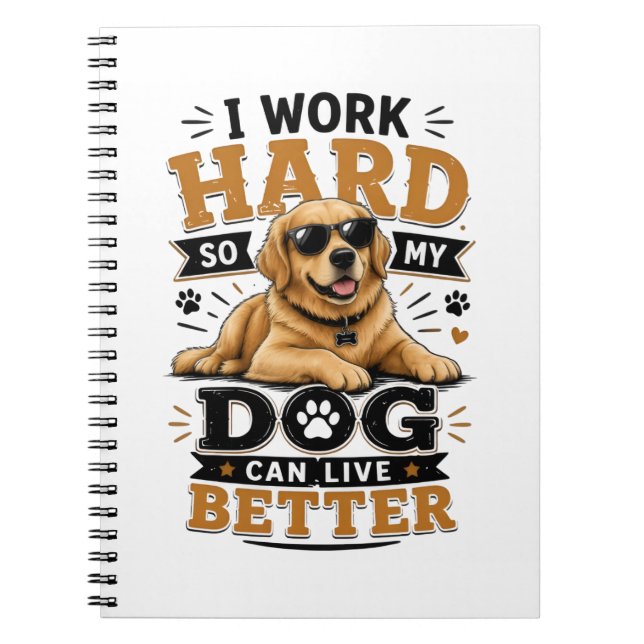 Cuaderno Frase Divertida Trabajo Duro Para Que Mi Perro Pue (Frente)