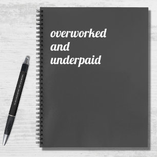 Cuaderno Funny Overworked and Underpaid Work Quote
