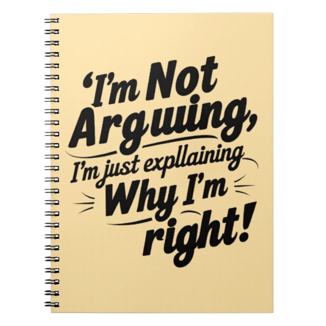 Cuaderno Funny Quote Design – I'm Not Arguing, I'm Just Exp (Frente)