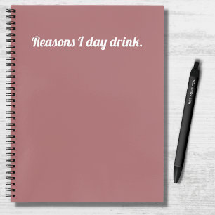 Cuaderno Funny Quote Reasons I Day Drink Pink and White