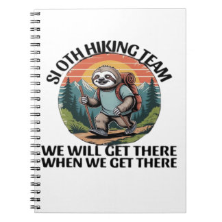 Cuaderno Funny Sloth Hiking Team we'll get there when we ge
