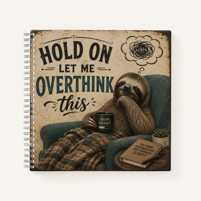 Cuaderno Funny Sloth Hold On Let Me Overthink This | Rustic (Anverso)