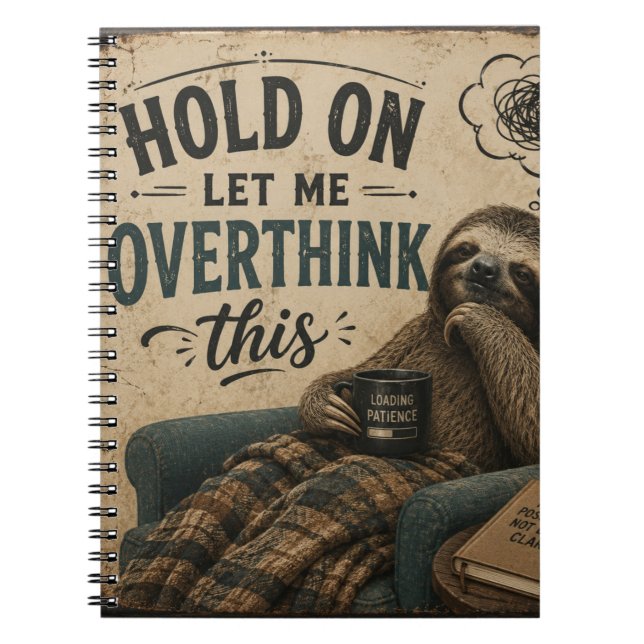 Cuaderno Funny Sloth Hold On Let Me Overthink This | Rustic (Frente)