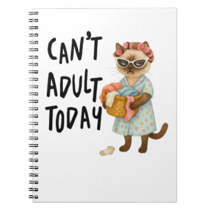 Cuaderno gato siamés con texto no puede ser adulto hoy