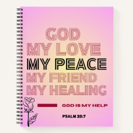 Cuaderno   God, My Love & Help Psalm 28:7 Spiral Notebook