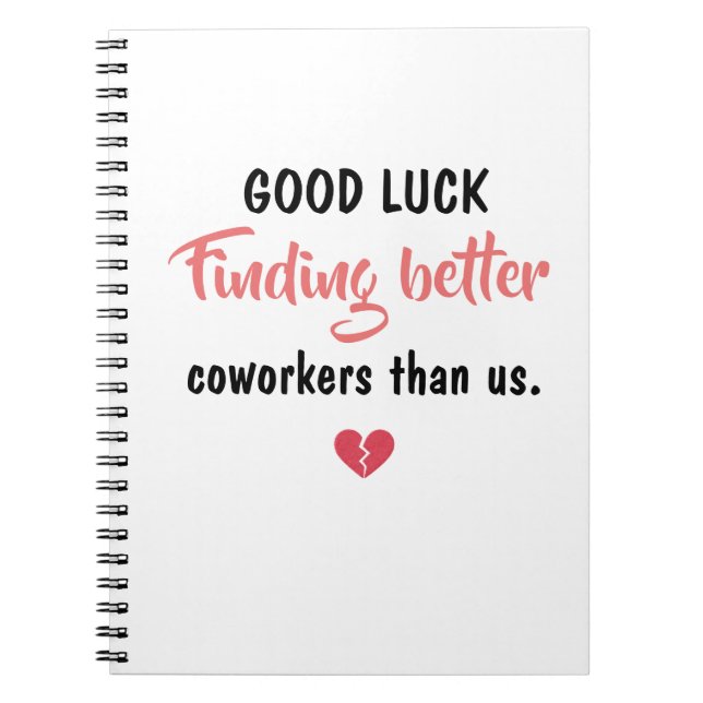 Cuaderno Good Luck Finding Better Coworkers (Frente)