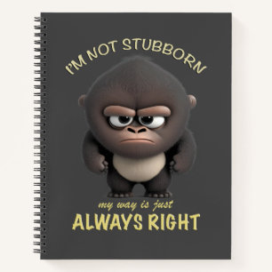 Cuaderno Gorila No soy testaruda a mi manera es siempre cor