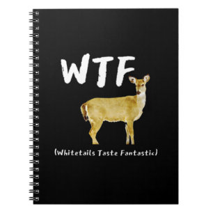 Cuaderno Graciosa risa WTF Whitetail Taste Fantastic Hunter