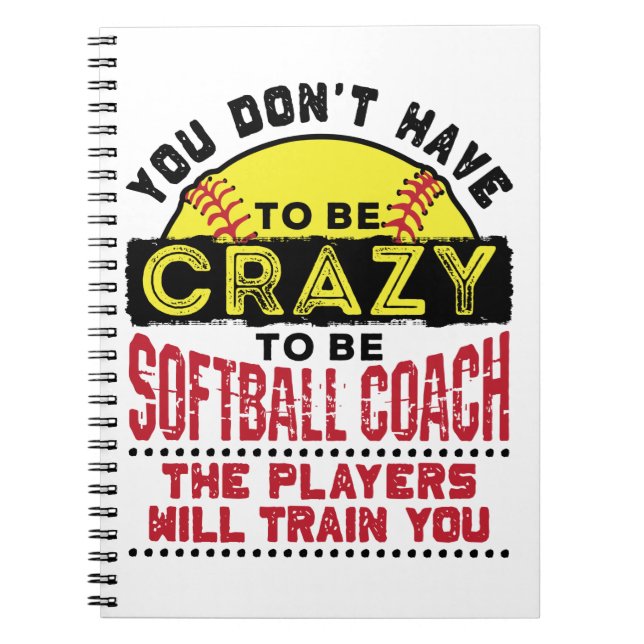 Cuaderno Gracioso entrenador de Softball No tienes que esta (Frente)