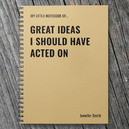 Cuaderno Grandes Ideas Que Debí Haber Actuado En El Cargo