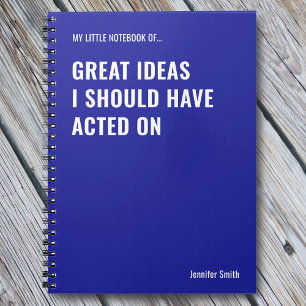 Cuaderno Grandes Ideas Que Debí Haber Actuado En El Cargo
