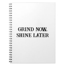 Cuaderno Grind Now Shine Más Tarde Diario Motivador