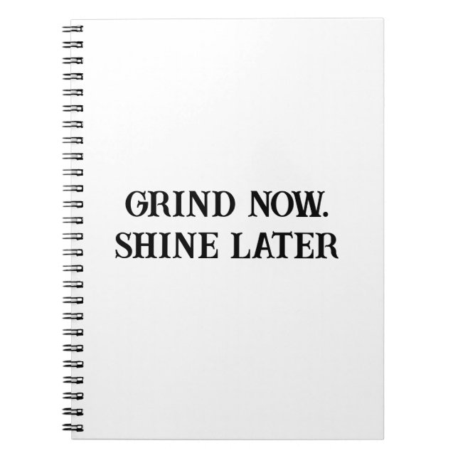 Cuaderno Grind Now Shine Más Tarde Diario Motivador (Frente)