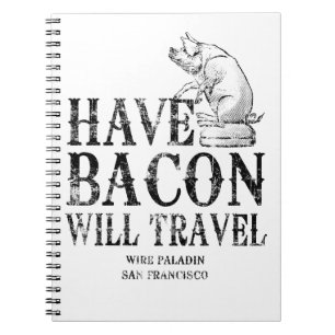 Cuaderno Grunge Style Have Bacon Will Travel