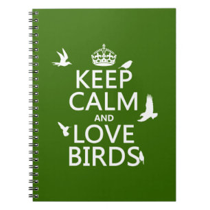 Cuaderno Guarde la calma y ame los pájaros (cualquier color