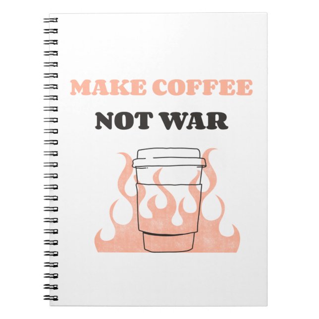 Cuaderno Hacer el café no la guerra (Frente)