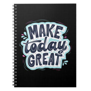 Cuaderno Hacer que hoy sea grande