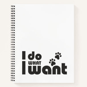 Cuaderno Hago lo que quiero, mascota de perro gato gracioso