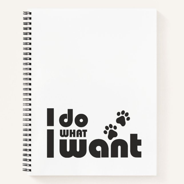 Cuaderno Hago lo que quiero, mascota de perro gato gracioso (Anverso)