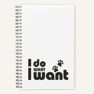 Cuaderno Hago lo que quiero, mascota de perro gato gracioso