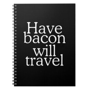 Cuaderno Have Bacon Will Travel