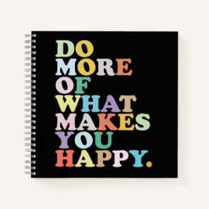 Cuaderno Haz Más De Lo Que Te Hace Feliz.