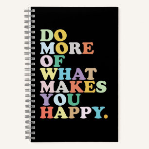 Cuaderno Haz Más De Lo Que Te Hace Feliz.