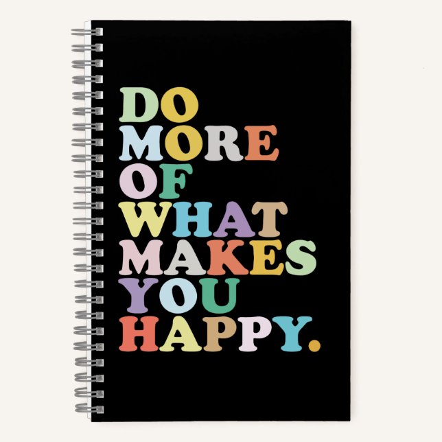 Cuaderno Haz Más De Lo Que Te Hace Feliz. (Anverso)