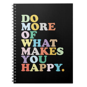 Cuaderno Haz Más De Lo Que Te Hace Feliz.