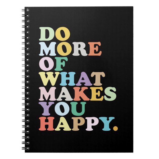 Cuaderno Haz Más De Lo Que Te Hace Feliz. (Frente)