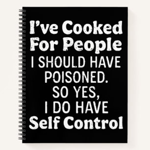 Cuaderno He cocinado para personas que debí haber envenenad