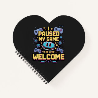 Cuaderno He Pausado Mi Juego Para Estar Aquí Bienvenido El 