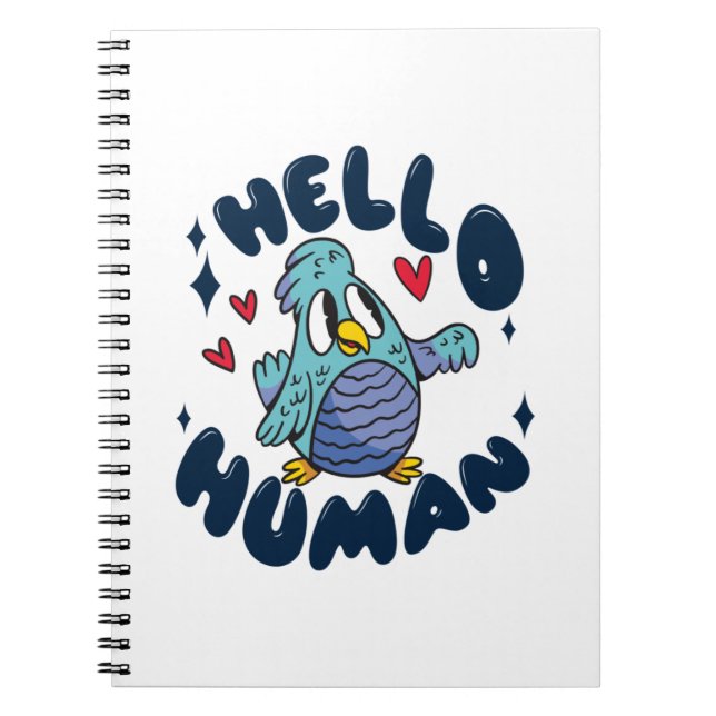 Cuaderno Hola humano pájaro lindo (Frente)