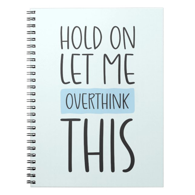 Cuaderno Hold On Let Me Overthink This (Frente)