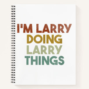 Cuaderno Hombres, soy Larry Doing Larry Things Funny First 
