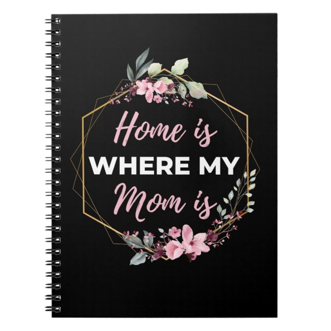 Cuaderno Home Is Where My Mom Is (Frente)