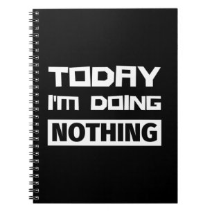 Cuaderno Hoy no estoy haciendo nada