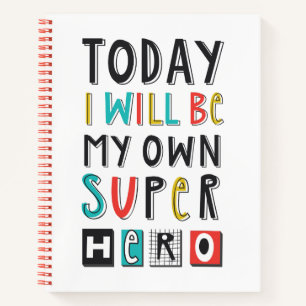 Cuaderno Hoy seré mi propio superhéroe