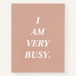 Cuaderno I Am Very Busy Spiral Notebook