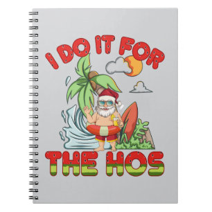 Cuaderno I Do It For The Ho   Christmas in July